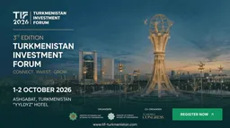 Инвестиционный форум TIF 2026 в Туркменистане откроет новые деловые связи